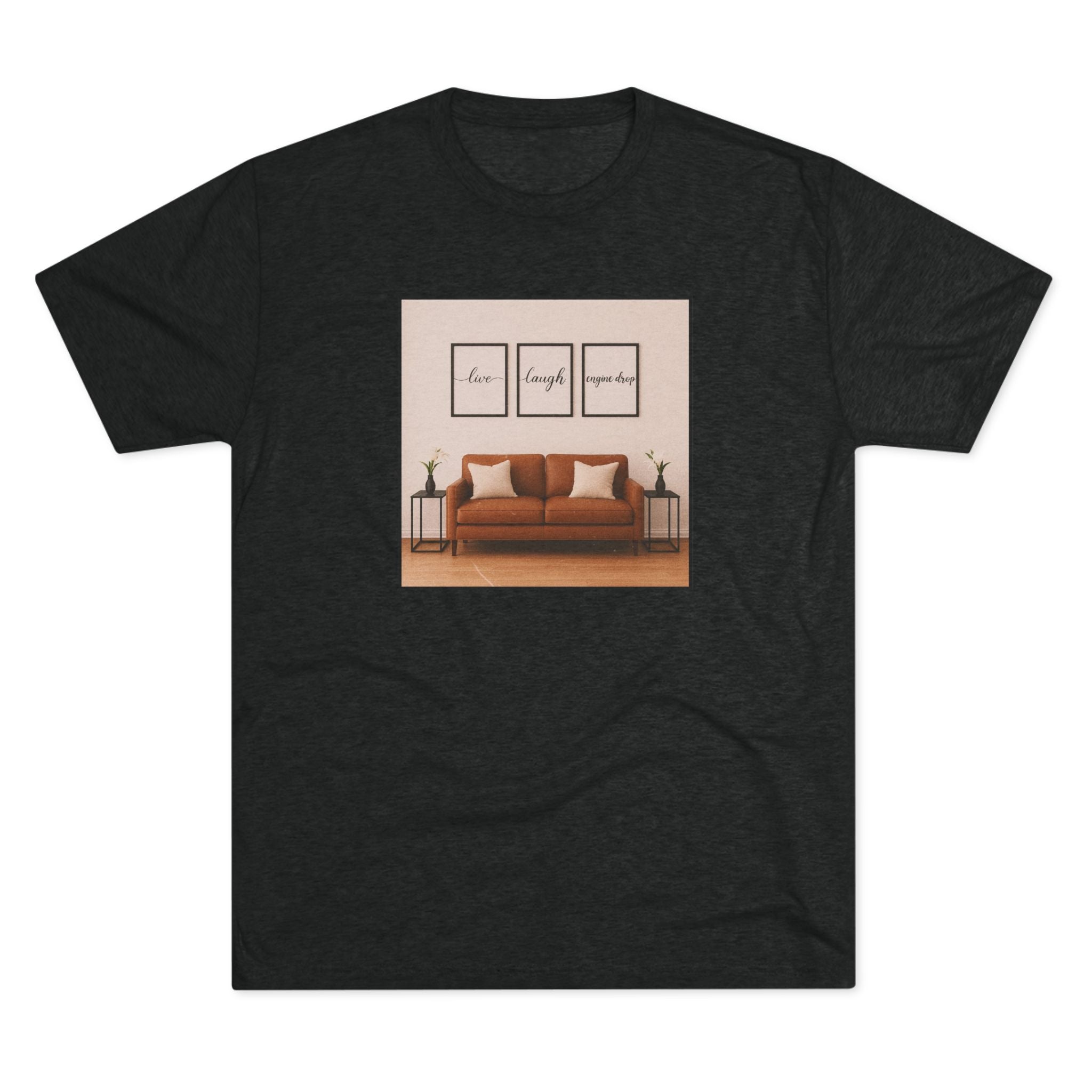 Live, Laugh, Engine Drop