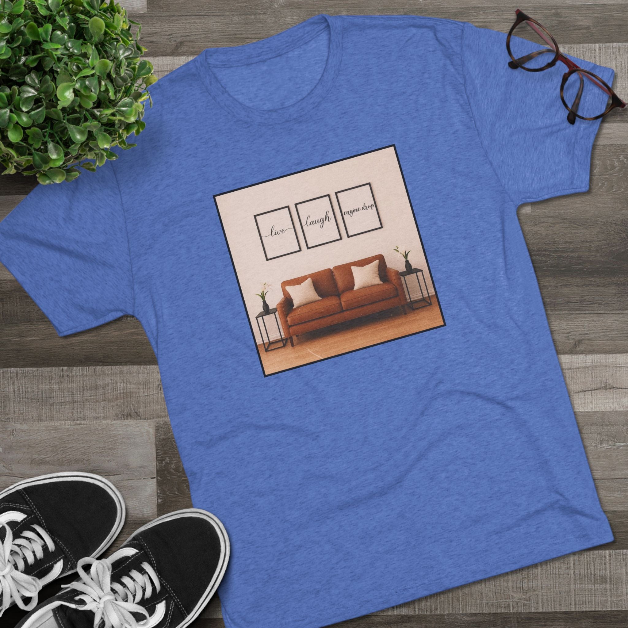 Live, Laugh, Engine Drop