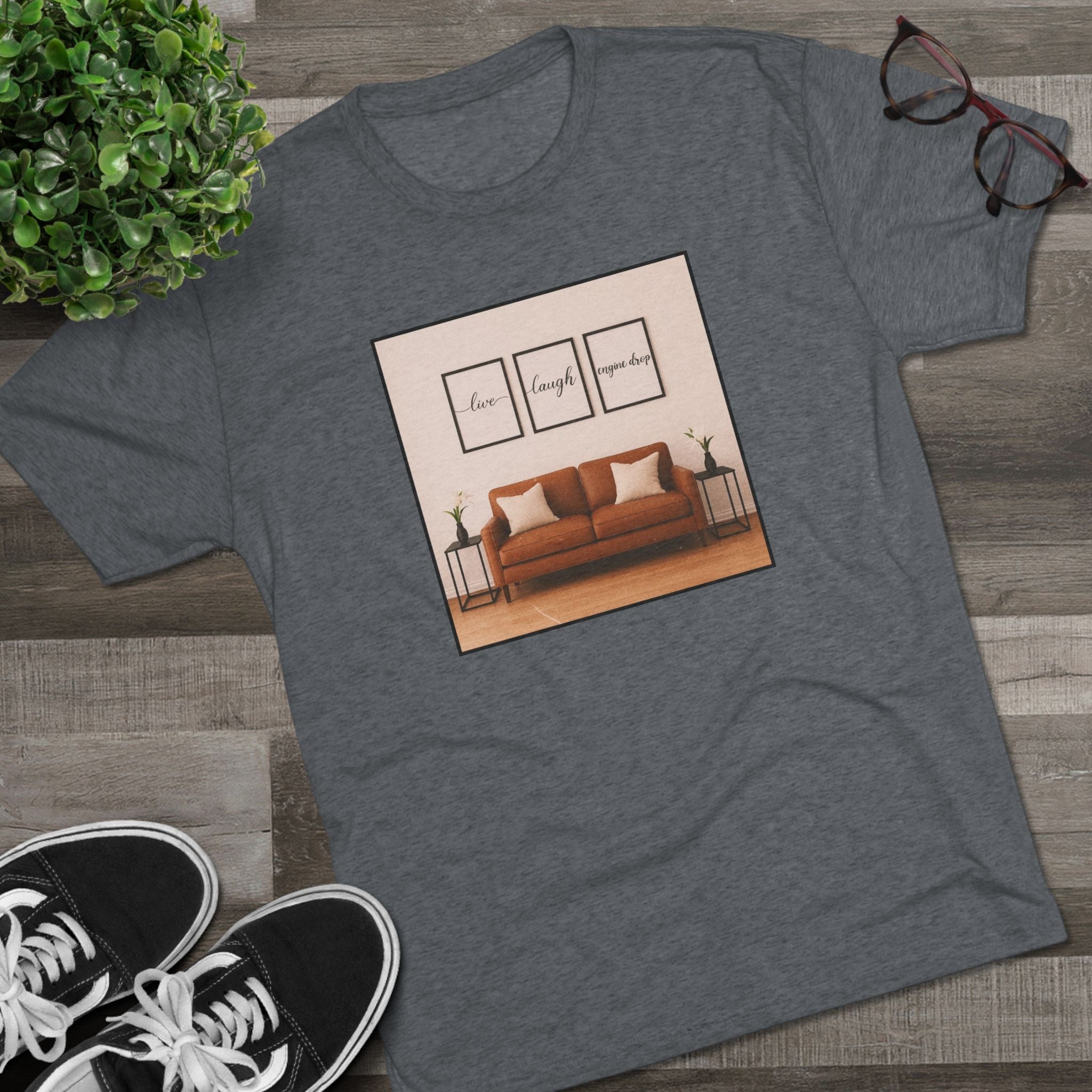 Live, Laugh, Engine Drop