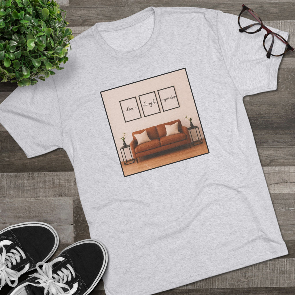 Live, Laugh, Engine Drop