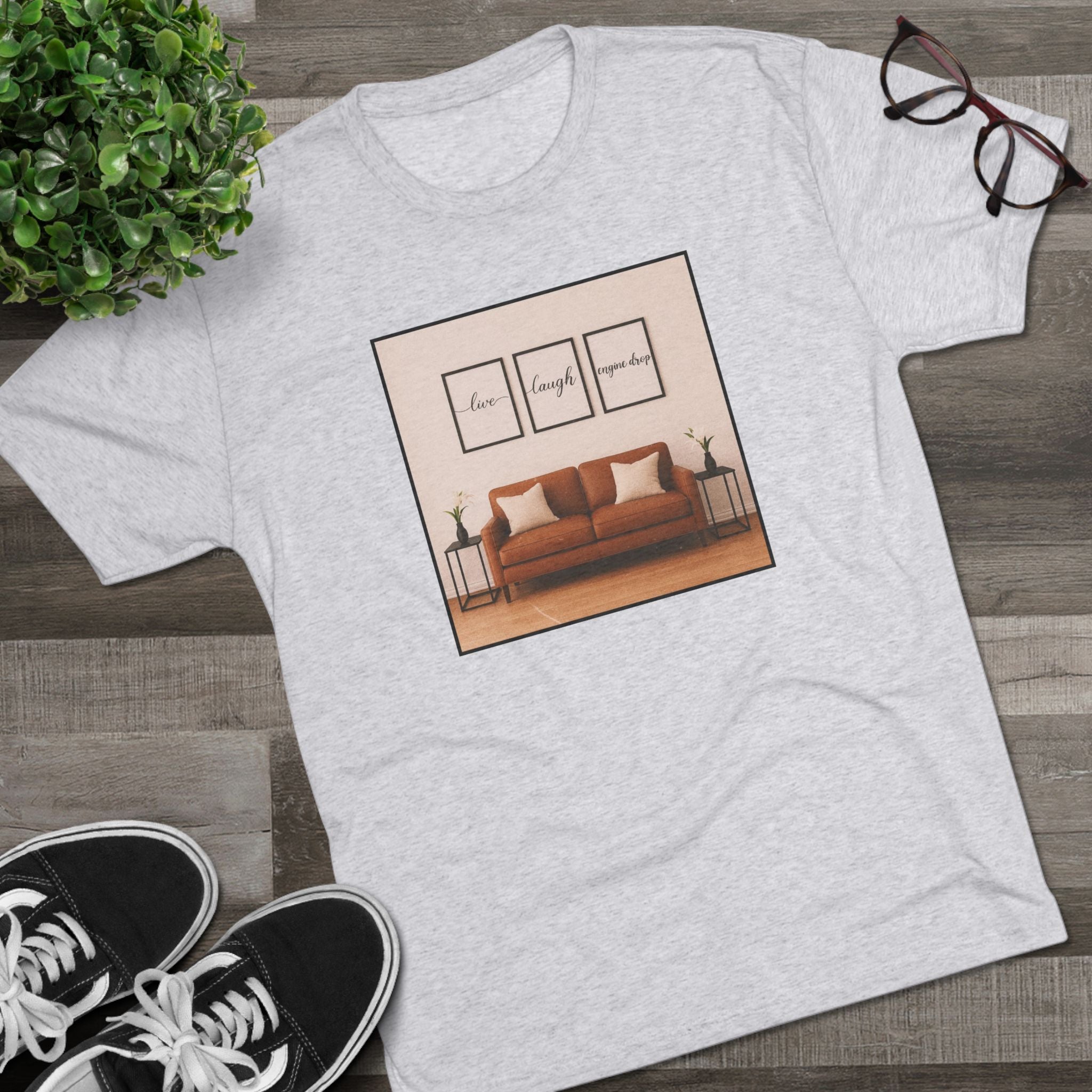 Live, Laugh, Engine Drop